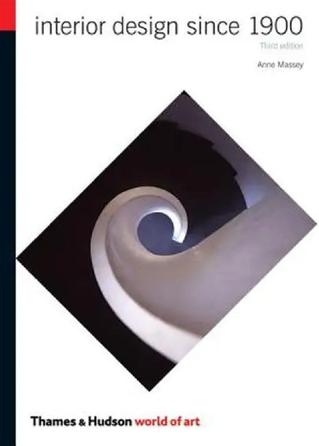 Interior Design Since 1900 by Anne Massey