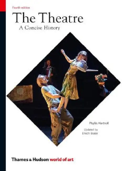 The Theatre: A Concise History by Phyllis Hartnoll