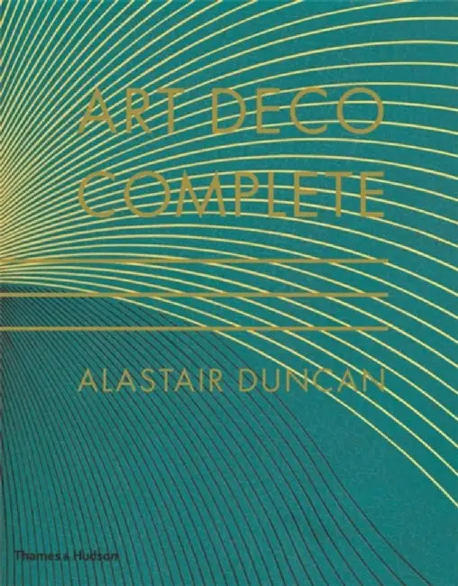 Art Deco Complete by Alastair Duncan