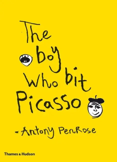 The Boy Who Bit Picasso by Antony Penrose