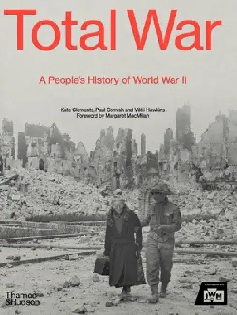 Total War: A People's History of World War II by Kate Clements