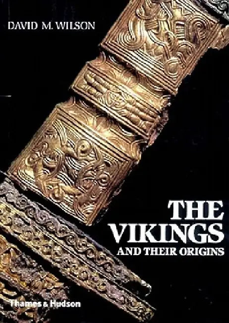 The Vikings and Their Origins by David M. Wilson