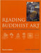 Reading Buddhist Art: An Illustrated Guide to Buddhist Signs and Symbols by Meher McArthur