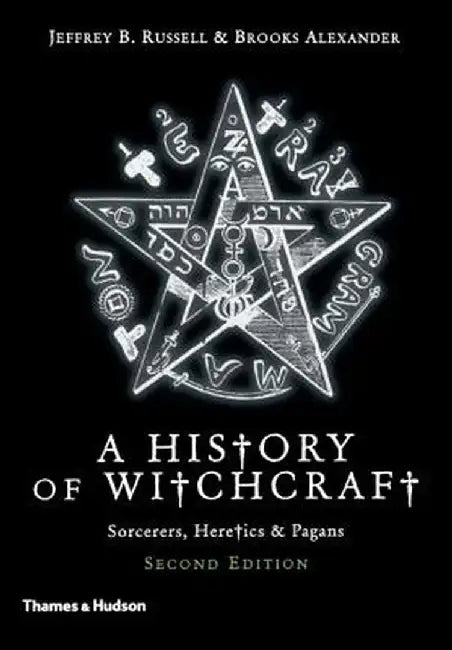A History of Witchcraft: Sorcerers, Heretics & Pagans by Jeffrey B. Russell