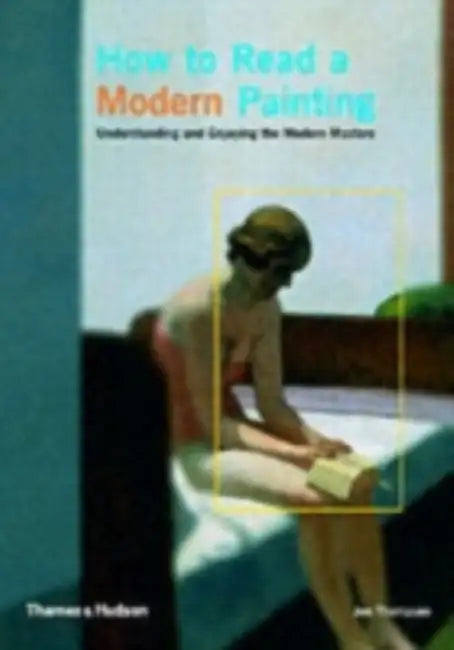 How to Read a Modern Painting by Jon Thompson