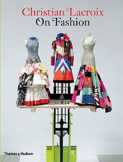 Christian Lacroix on Fashion by Christian LaCroix