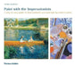 Paint with the Impressionists: A Step-By-Step Guide to Their Methods and Materials for Today's Artists by Jonathan Stephenson