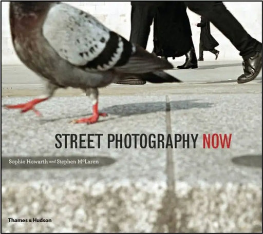 Street Photography Now by Sophie Howarth