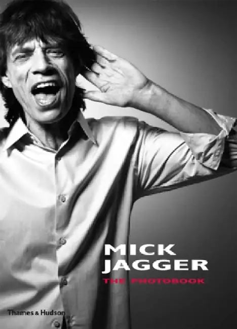 Mick Jagger: The Photobook by Francois Hebel