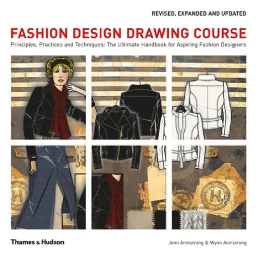 Fashion Design Drawing Course: Principles, Practice and Techniques: The Ultimate Handbook for Aspiring Fashion Designers by Maureen Jennings