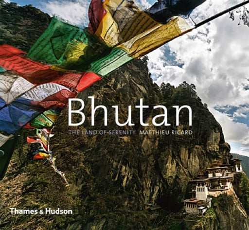 Bhutan: The Land of Serenity by Matthieu Ricard