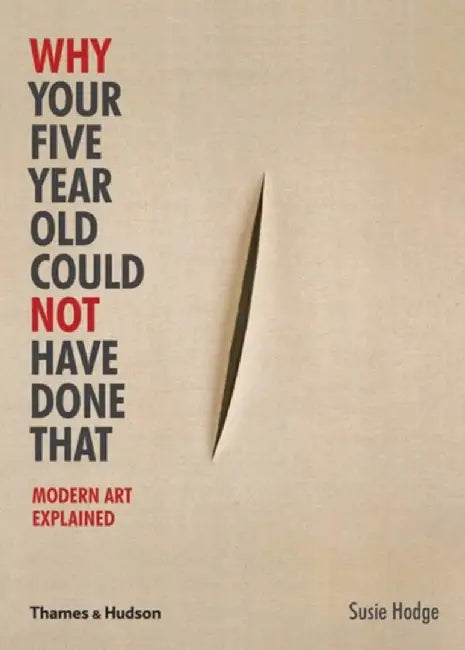Why Your Five Year Old Could Not Have Done That by Susie Hodge