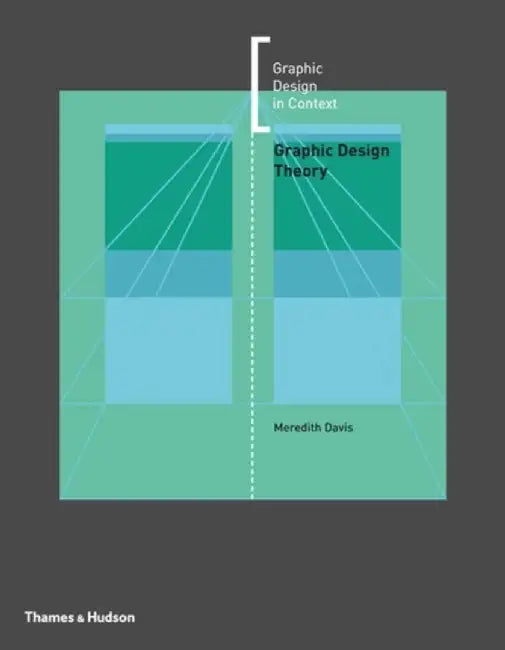 Graphic Design Theory by Meredith Davis