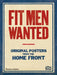 Fit Men Wanted: Original Posters from the Home Front by Thames &. Hudson