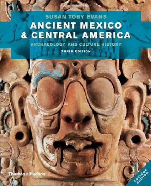 Ancient Mexico & Central America by Susan Toby Evans