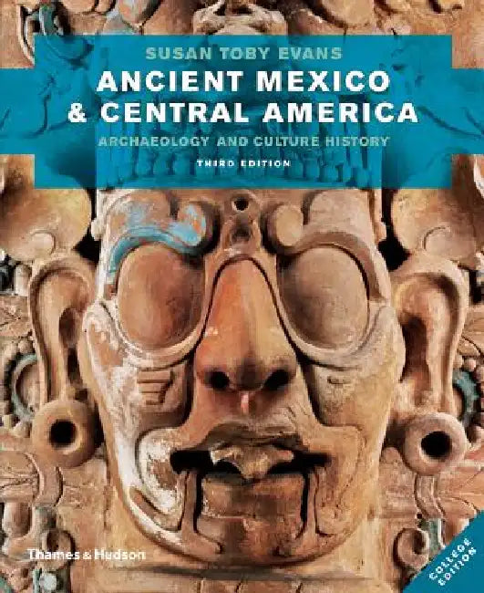 Ancient Mexico & Central America by Susan Toby Evans