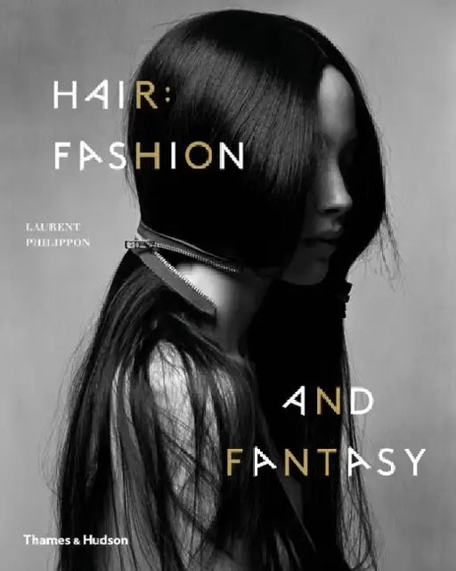 Hair: Fashion and Fantasy by Laurent Philippon