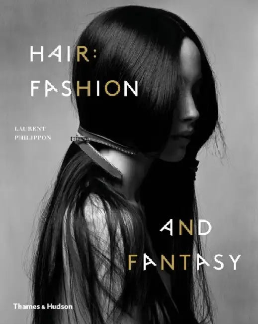 Hair: Fashion and Fantasy by Laurent Philippon