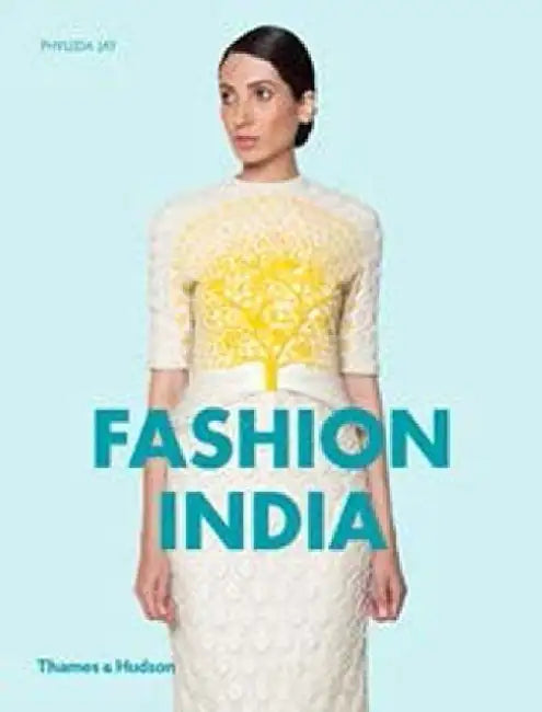 Fashion India by Phyllida Jay