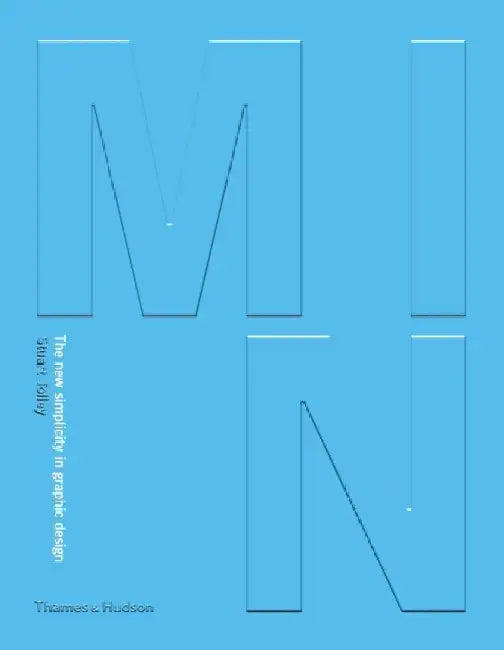 Min: The New Simplicity in Graphic Design by Stuart Tolley