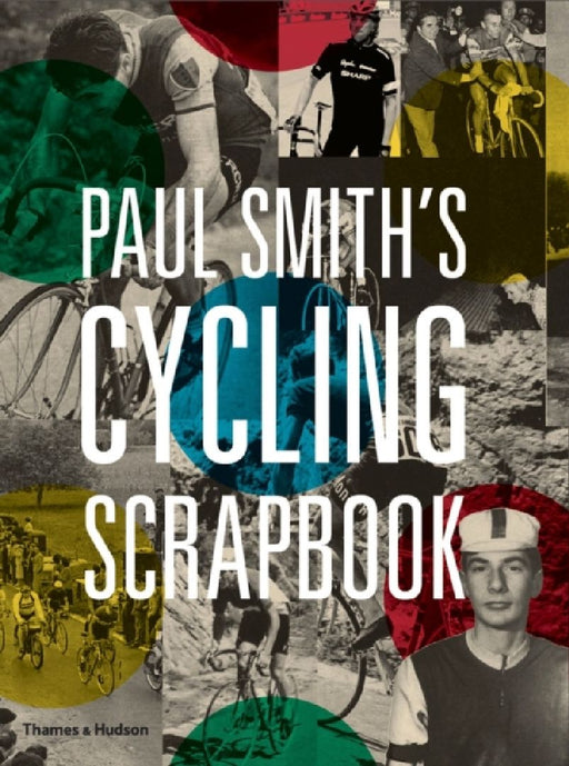 Paul Smith's Cycling Scrapbook by Paul Smith