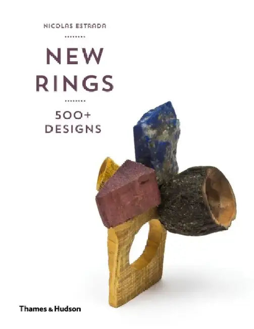 New Rings: 500+ Designs from Around the World by Nicolas Estrada