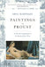 Paintings in Proust: A Visual Companion to in Search of Lost Time by Eric Karpeles