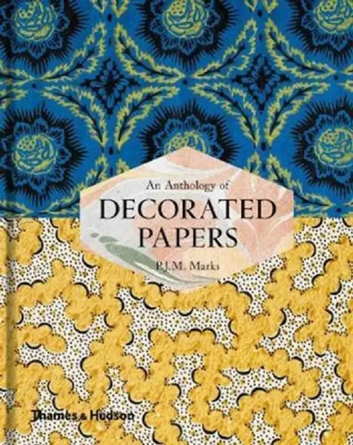 An Anthology of Decorated Papers by P.J.M. Marks