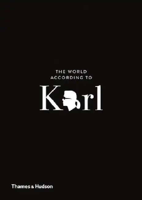 The World According to Karl: The Wit and Wisdom of Karl Lagerfeld by Jean-Christophe Napias