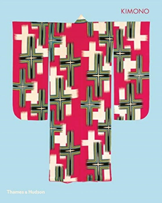 Kimono: The Art and Evolution of Japanese Fashion by Anna Jackson