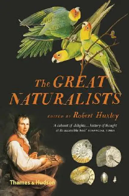 The Great Naturalists by Robert Huxley