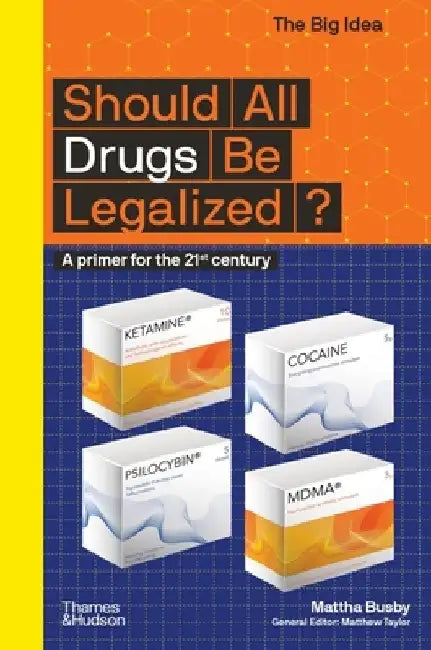 Should All Drugs Be Legalized? by Mattha Busby