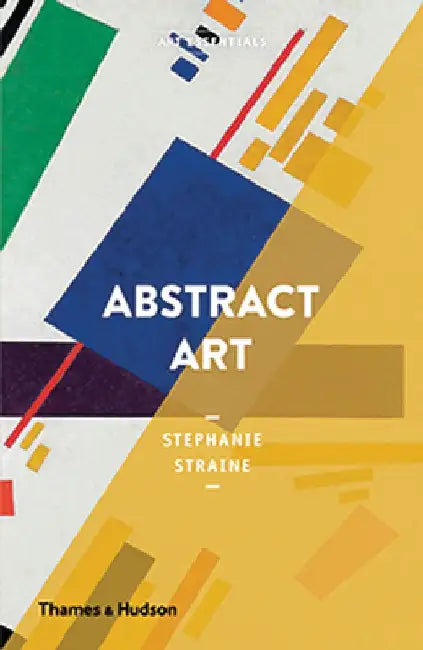 Abstract Art: Art Essentials by Stephaine Straine