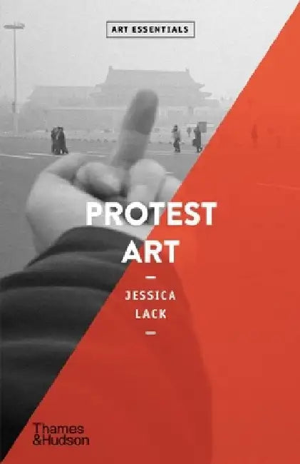Protest Art (Art Essentials) by Jessica Lack