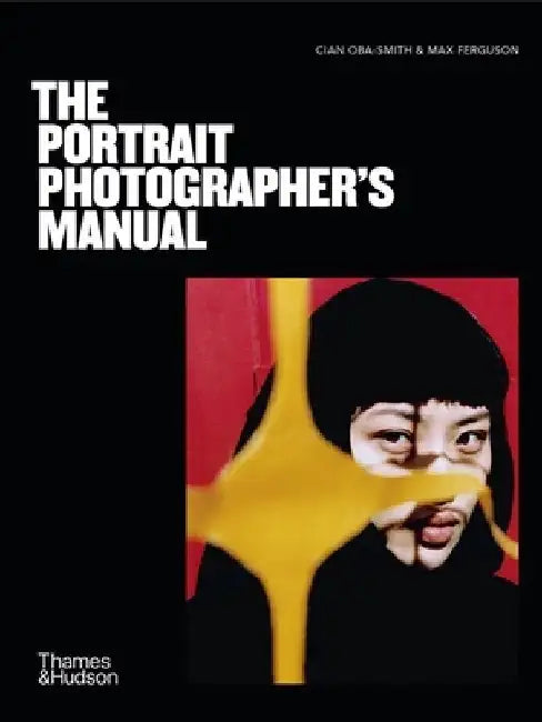 The Portrait Photographer?s Manual by Cian Oba-Smith