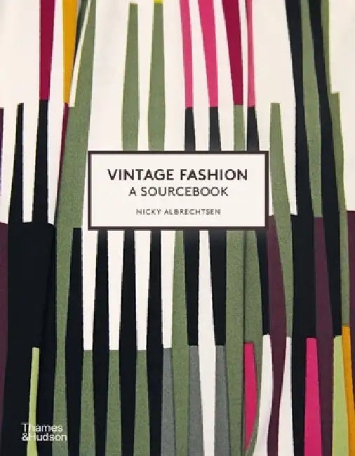 Vintage Fashion: A Complete Sourcebook by Nicky Albrechtsen