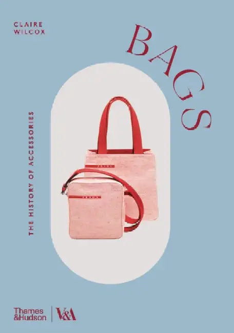 Bags (Victoria and Albert Museum) by Claire Wilcox