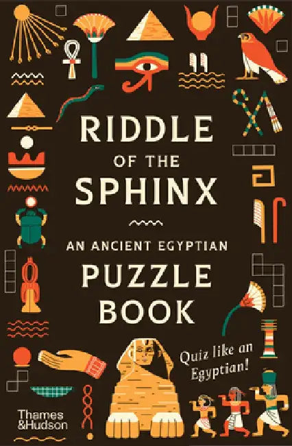 The Riddles of the Sphinx: Quiz Like an Egyptian by Trevor Naylor