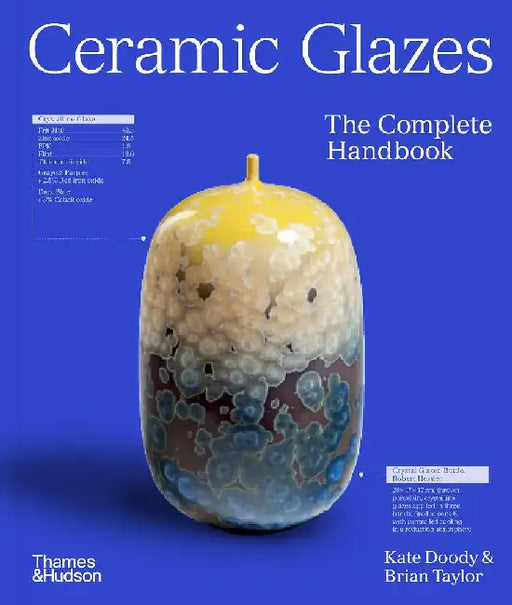 Ceramic Glazes: The Complete Handbook by Brian Taylor