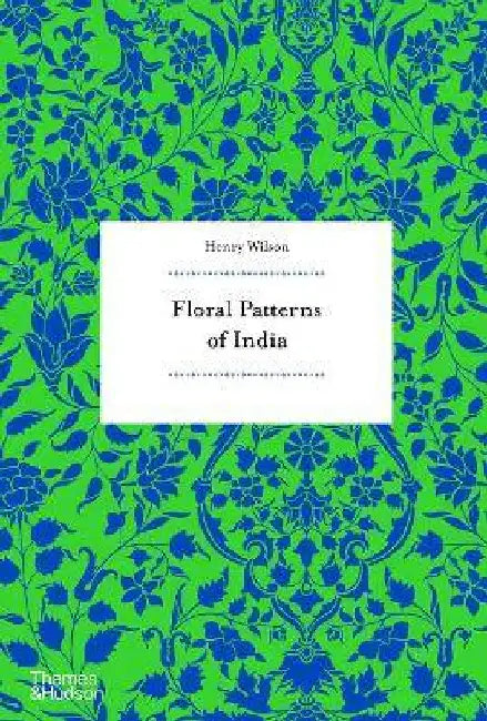 Floral Patterns of India by Henry Wilson