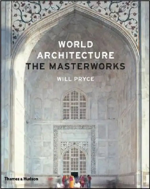 World Architecture: The Masterworks by Will Pryce