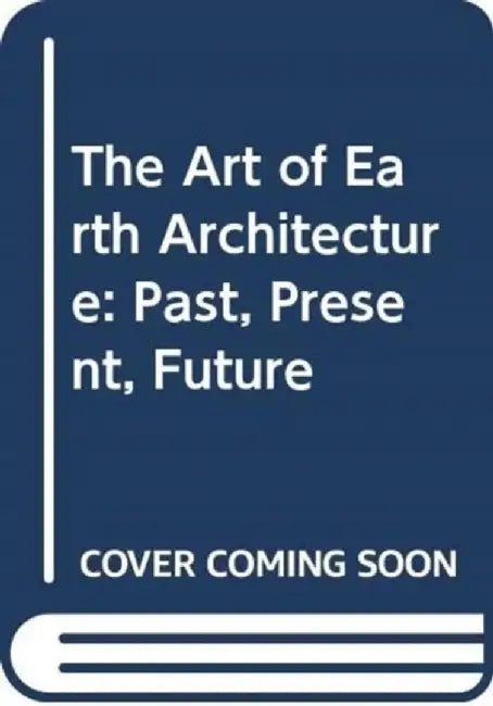 The Art of Earth Architecture by Jean Dethier