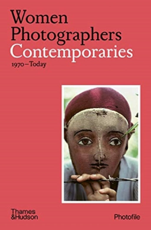 Women Photographers: Contemporaries: (1970–Today) by Clara Bouveresse