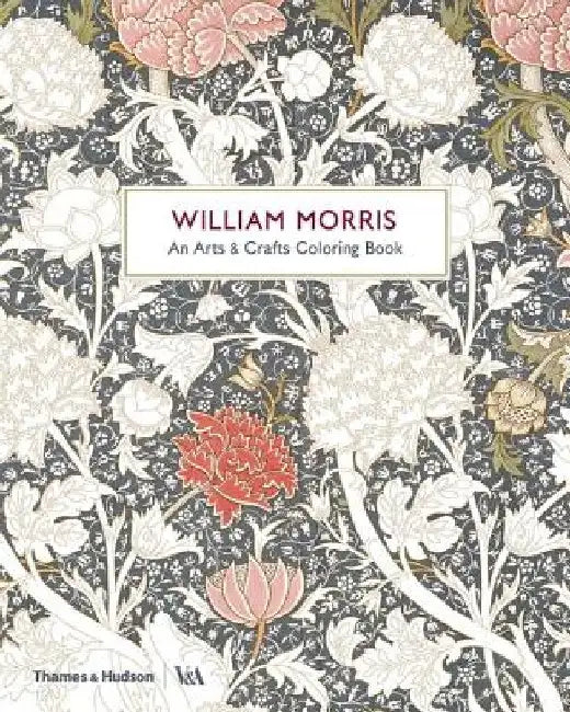 William Morris: An Arts & Crafts Coloring Book by Victoria & Albert Museum