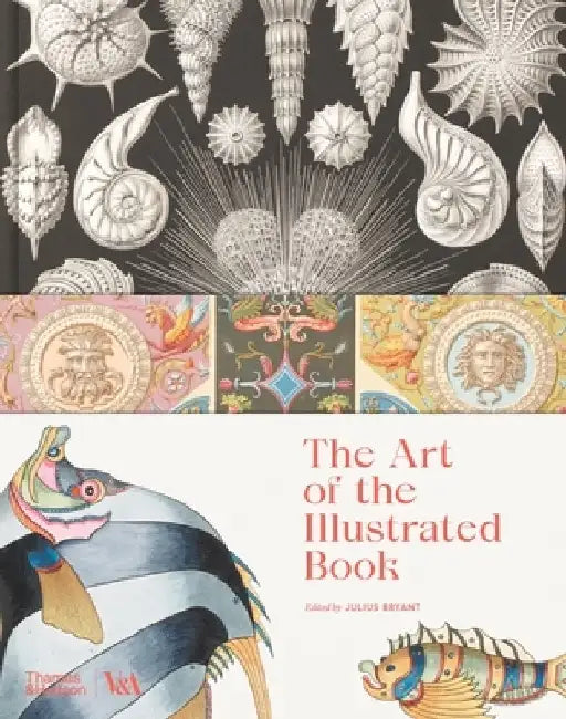 The Art of the Illustrated Book: History and Design by Julius Bryant