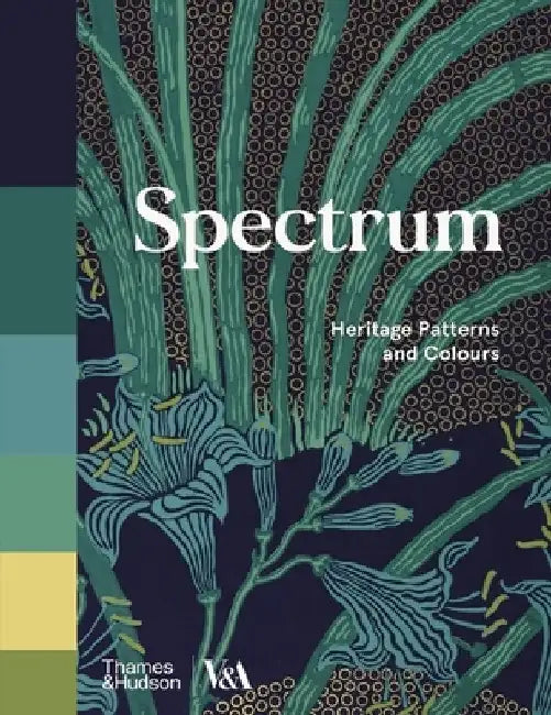 Spectrum: Heritage Patterns and Colors by Ros Byam Shaw