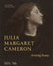 Julia Margaret Cameron ? Arresting Beauty by Lisa Springer