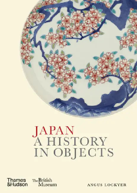 Japan: A History in Objects by Angus Lockyer