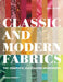 Classic and Modern Fabrics: The Complete Illustrated Sourcebook by Janet Wilson