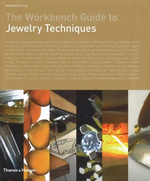 The Workbench Guide to Jewelry Techniques by Anastasia Young